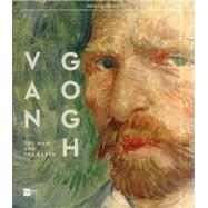 Van Gogh The Man and the Earth
