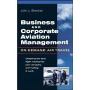 Business and Corporate Aviation Management : On-Demand Air Travel