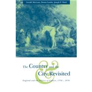 The Country and the City Revisited: England and the Politics of Culture, 1550â€“1850