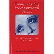 Womens writing in contemporary France New writers, new literatures in the 1990s