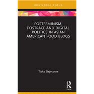 Postfeminism, Postrace and Digital Politics in Asian American Food Blogs