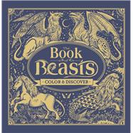 The Book of Beasts Color & Discover