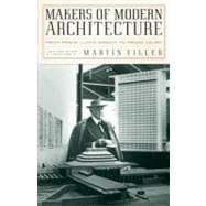 Makers of Modern Architecture From Frank Lloyd Wright to Frank Gehry