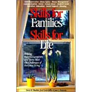 Skills for Families, Skills for Life: Helping Parents, Caregivers, and Teens Meet the Challenges of Everyday Life