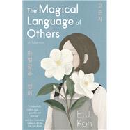 The Magical Language of Others A Memoir