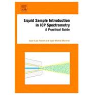 Liquid Sample Introduction in ICP Spectrometry : A Practical Guide