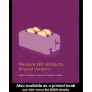 Pleasure With Products: Beyond Usability