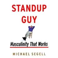 Standup Guy : The Male Mind and Its Enemies