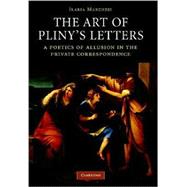 The Art of Pliny's Letters: A Poetics of Allusion in the Private Correspondence