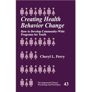 Creating Health Behavior Change : How to Develop Community-Wide Programs for Youth