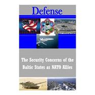 The Security Concerns of the Baltic States As NATO Allies