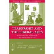 Leadership and the Liberal Arts : Achieving the Promise of a Liberal Education