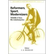 Reformers, Sport, Modernizers: Middle-class Revolutionaries