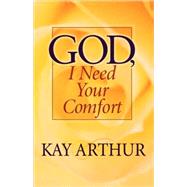 God, I Need Your Comfort