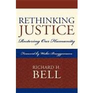 Rethinking Justice Restoring Our Humanity