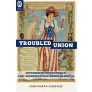 The Troubled Union: Expansionist Imperatives in Post-Reconstruction American Novels