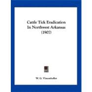 Cattle Tick Eradication in Northwest Arkansas
