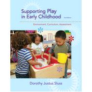 Supporting Play in Early Childhood: Environment, Curriculum, Assessment, 2nd Edition