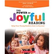 The Power of Joyful Reading Help Your Young Readers Soar to Success!