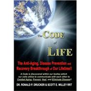 The Code of Life: The Anti-aging, Disease Prevention, and Recovery Breakthrough of Our Lifetime!!