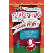 Shakespeare for Young People Productions, Versions and Adaptations