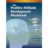 The Positive Attitude Development Workbook