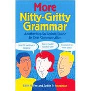 More Nitty-Gritty Grammar Another Not-So-Serious Guide to Clear Communication