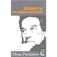 Octavio Paz: Las palabras del arbol/ The Words of the Tree