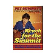 Reach for the Summit : The Definite Dozen System for Succeeding at Whatever You Do