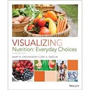 Visualizing Nutrition: Everyday Choices 3E with WileyPLUS Learning Space Card Set