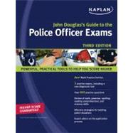 John Douglas's Guide to the Police Officer Exams