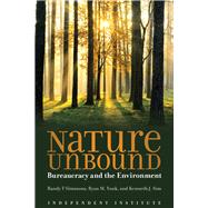 Nature Unbound Bureaucracy vs. the Environment