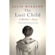The Lost Child A Mother's Story