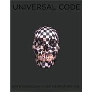 Universal Code: Art & Cosmology in the Information Age