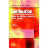 Combustion : Physical and Chemical Fundamentals, Modelling and Simulation, Experiments, Pollutant Formation,9783540652281