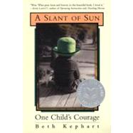 A Slant of Sun: One Child's Courage