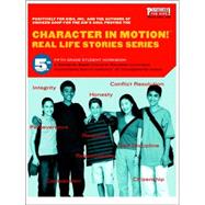 Character in Motion! Real Life Stories Series 5th Grade Student Workbook