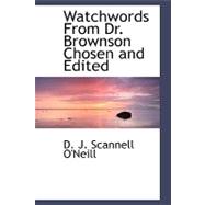 Watchwords from Dr. Brownson Chosen and Edited
