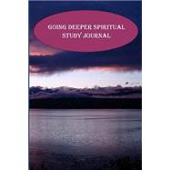 Going Deeper Spiritual Study Journal