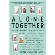 Alone Together Love, Grief, and Comfort in the Time of COVID-19