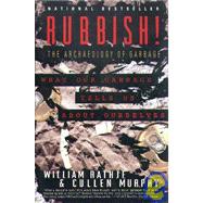 Rubbish! : The Archaeology of Garbage