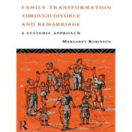Family Transformation Through Divorce and Remarriage: A Systemic Approach