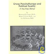 Group Psychotherapy and Political Reality : A Two-Way Mirror