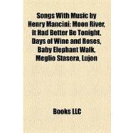 Songs With Music by Henry Mancini: Moon River, It Had Better Be Tonight, Days of Wine and Roses, Baby Elephant Walk, Meglio Stasera, Lujon