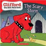 Scary Storm (Clifford the Big Red Dog Storybook)