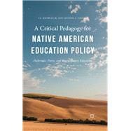 A Critical Pedagogy for Native American Education Policy book cover, ISBN 9781349552283