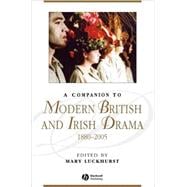 A Companion to Modern British and Irish Drama, 1880 - 2005