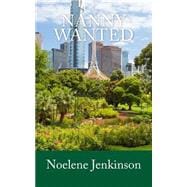Nanny Wanted : An Australian City Romance