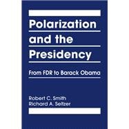 Polarization and the Presidency: From FDR to Barack Obama