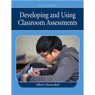 Developing and Using Classroom Assessments